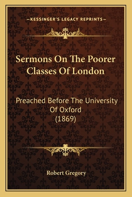 Libro Sermons On The Poorer Classes Of London: Preached B...