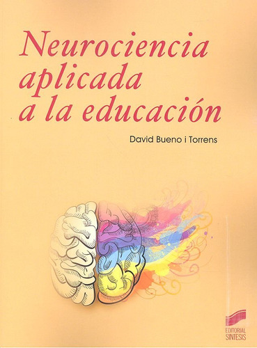 Neurociencia Aplicada A La Educacion - Bueno I Torrens,david
