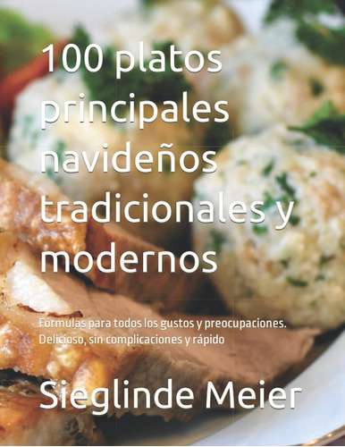 Libro: 100 Platos Principales Navideños Tradicionales Y Mode