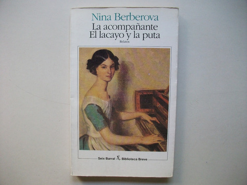 La Acompañante El Lacayo Y La Puta - Nina Berberova