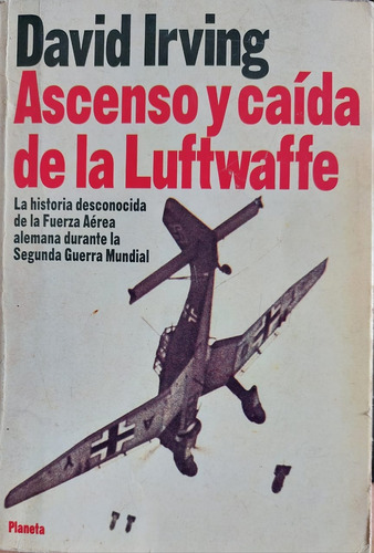 Warbooks - Libro De Guerra: Ascenso Y Caida De La Luftwaffe