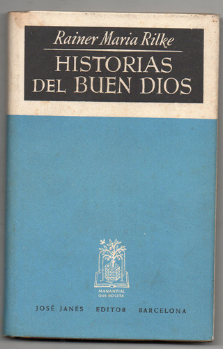 Historias Del Buen Dios - Rainer Maria Rilke - Antiguo 1948 