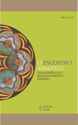 Encontro analítico: Transferência e relacionamento humano, de Jacoby, Mario. Série Reflexões Junguianas Editora Vozes Ltda., capa mole em português, 2011