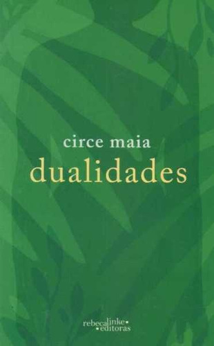 Dualidades  - Circe Maia