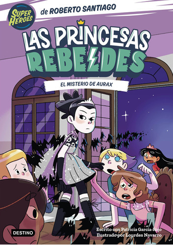 Las Princesas Rebeldes 5. El Misterio Aurax - Santiago  -  