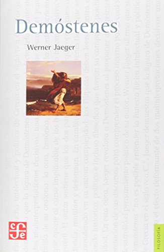 Demóstenes. La Agonía De Grecia / Jaeger Werner Wilhelm