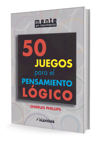 Libro 50 Juegos Para El Pensamiento Logico - Phillips, Charl