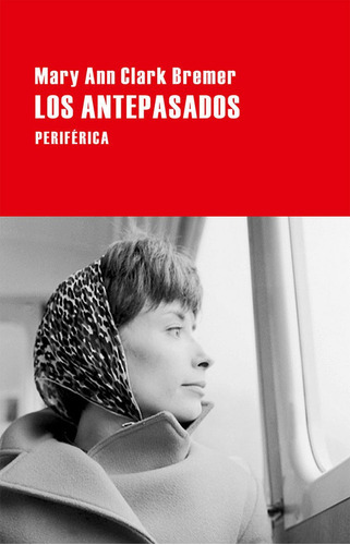 Los Antepasados, De Clark Bremer, Mary Ann. Editorial Periférica, Tapa Blanda En Español