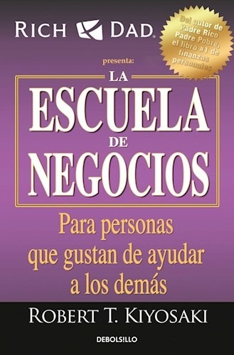 Libro Escuela De Negocios (db)-robert T Kiyosaki