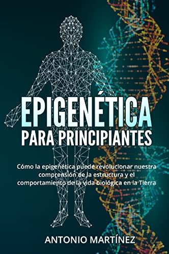 Epigenetica Para Principiantes Como La Epigenetica Puede Rev