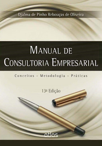 Manual De Consultoria Empresarial - Conceitos, Met