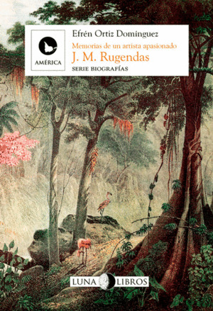 Libro J. M. Rugendas. Memorias De Un Artista Apasionado