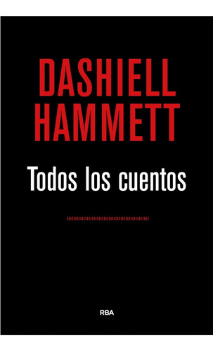 Todos Los Cuentos - Dashiel Hammett - Tapa Dura - Rba