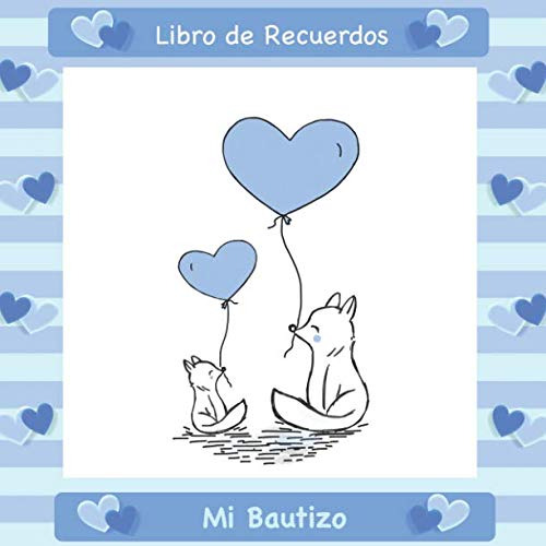 Mi Bautizo: Libro De Firmas Recuerdos Y Consejos A Los Padre