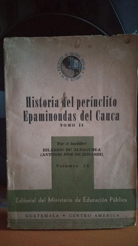 Historia Del Perinclito Epaminondas Del Cauca. Tomo 2