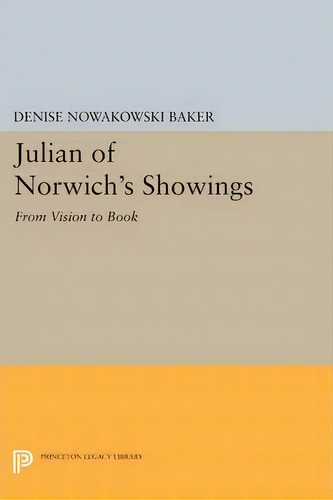 Julian Of Norwich's Showings, De Denise Nowakowski Baker. Editorial Princeton University Press, Tapa Blanda En Inglés