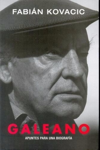 Libro Galeano La Biografía Fabian Kovacic