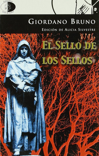 EL SELLO DE LOS SELLOS, de Bruno, Giordano. Editorial Libros del Innombrable, tapa blanda en español