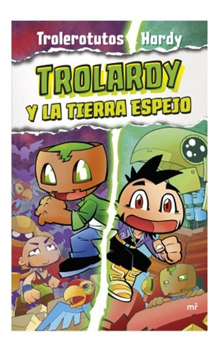 Trolardy 3. Trolardy Y La Tierra Espejo. Trolerotutos Y Hard