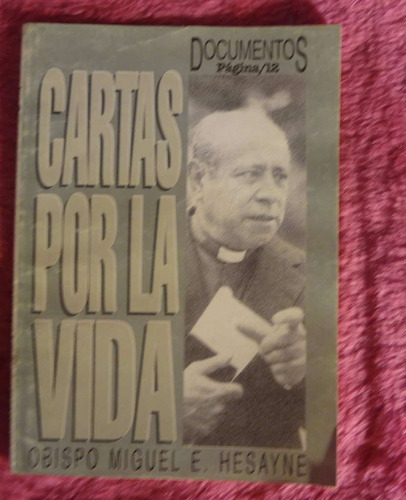 Cartas Por La Vida De Obispo Miguel E. Hesayne A La Junta Mi