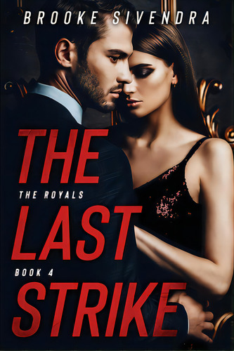 The Last Strike, De Sivendra, Brooke. Editorial Lightning Source Inc, Tapa Blanda En Inglés