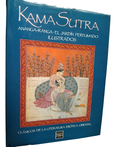 Kama Sutra, Ananga Ranga, El Jardin Perfumado Ilustrado 