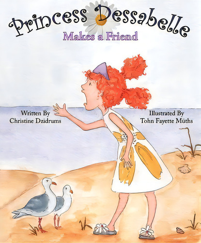 Princess Dessabelle Makes A Friend, De Joseph Dzidrums. Editorial Creative Media Publishing, Tapa Blanda En Inglés