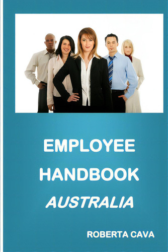 Employee Handook Australia, De Cava, Roberta., Vol. 1. Editorial Createspace, Tapa Blanda En Inglés