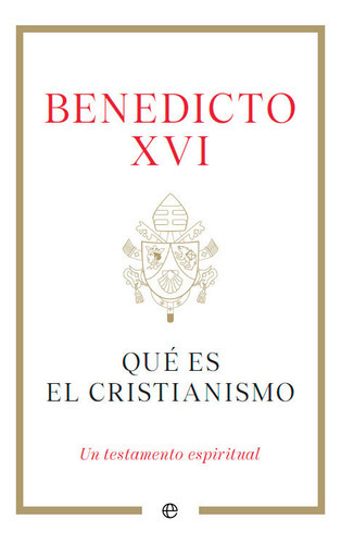 Que Es El Cristianismo, De Benedicto Xvi. Editorial La Esfera De Los Libros, S.l., Tapa Dura En Español