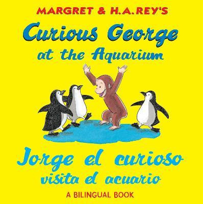 Curious George At The Aquarium Bilingual Edition - H.a. Rey