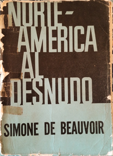 Simone  Beauvoir Norteamérica Al Desnudo (tapa Salida) A0626