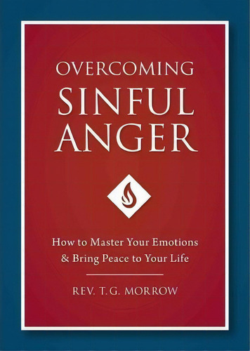 Overcoming Sinful Anger, De Fr T Morrow. Editorial Sophia Institute Press, Tapa Blanda En Inglés