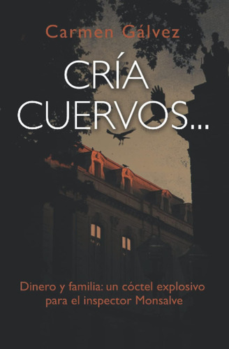 Libro: Cría Cuervos...: Novela Negra Y Policiaca (spanish Ed