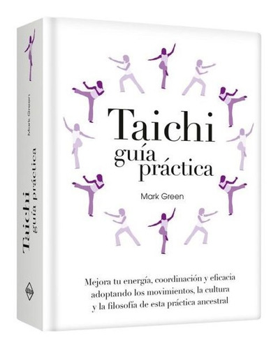 Taichi Guía Práctica / Mark Green