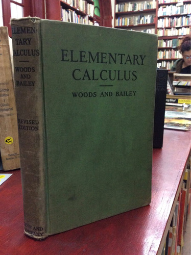 Calculo Elemental - En Ingles - Woods Bailey - 1928