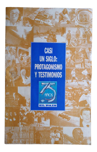 75 Años Diario El Pais, 1918 Al 1993