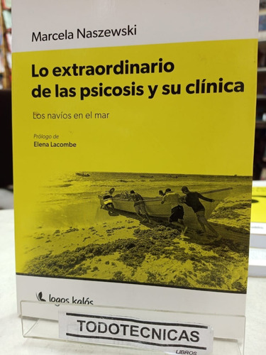 Lo Extraordinario De Las Psicosis Y Su Clinica    -astrea