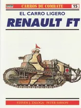 Comprar Carro Ligero Renault Ft, El Carros De Combate 15, De Zaloga, Steven J.. Carros De Combate, Vol. 1. Editorial Asociaciones Españolas, Tapa Tapa Blanda En Español