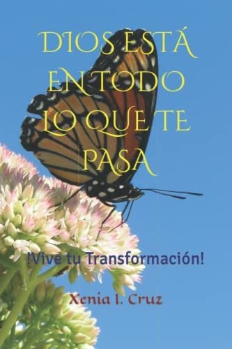 Libro : Dios Esta En Todo Lo Que Te Pasa - Cruz Rios, Miss