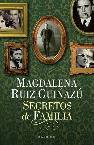 Secretos De Familia - Ruiz Guiñazu , Magdalena