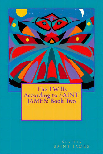 The I Wills According To Saint James: Book Two, De Saint James, Synthia. Editorial Createspace, Tapa Blanda En Inglés