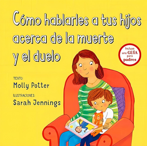 Cómo Hablarles A Tus Hijos Acerca De La Muerte Y El Duelo, De Potter, Molly Jennings, Sarah. Editorial Picarona En Español