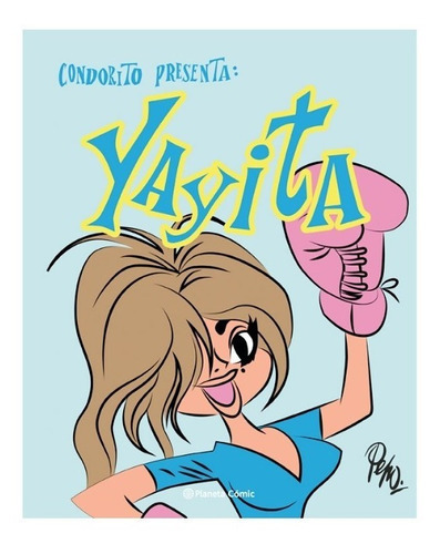 Yayita, De Pepo., Vol. No Aplica. Editorial Planeta Cómic, Tapa Blanda En Español, 2022