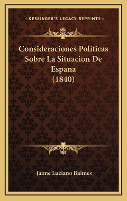 Libro Consideraciones Politicas Sobre La Situacion De Esp...