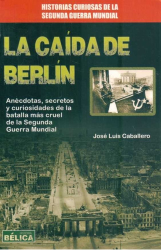 Caída De Berlín / José Luis Caballero (envíos)