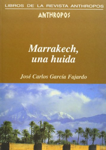 Marrakech Una Huida -libros De La Revista Anthropos-