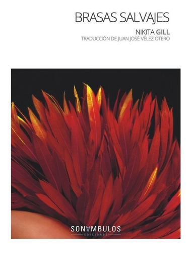 BRASAS SALVAJES, de NIKITA GILL. Editorial Sonámbulos Ediciones S.L., tapa blanda en español
