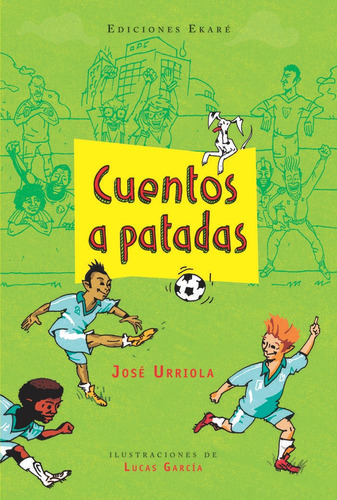 Cuentos A Patadas - José Urriola (autor Venezolano)