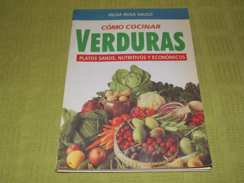 Cómo Cocinar Verduras - Hilda Rosa Sauco - Ediliba