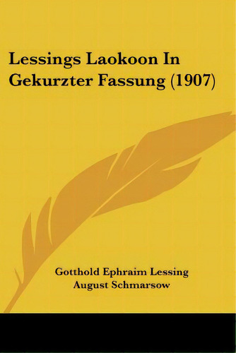 Lessings Laokoon In Gekurzter Fassung (1907), De Lessing, Gotthold Ephraim. Editorial Kessinger Pub Llc, Tapa Blanda En Inglés